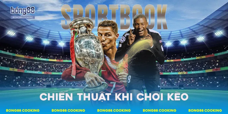 Chiến thuật khi chơi kèo