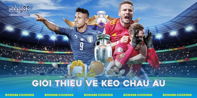 Giới thiệu về kèo châu Âu