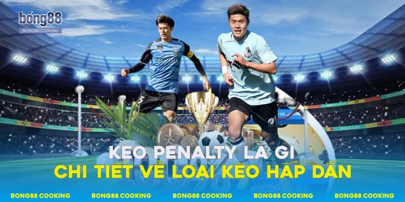 Kèo Penalty là gì?