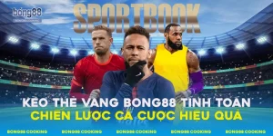 Kèo Thẻ Vàng Bong88