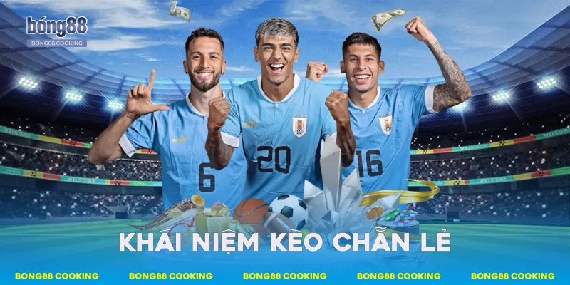 Kèo Chẵn Lẻ Bong88 - Hình Thức Cá Cược Đơn Giản 2 Khái niệm kèo chẵn lẻ