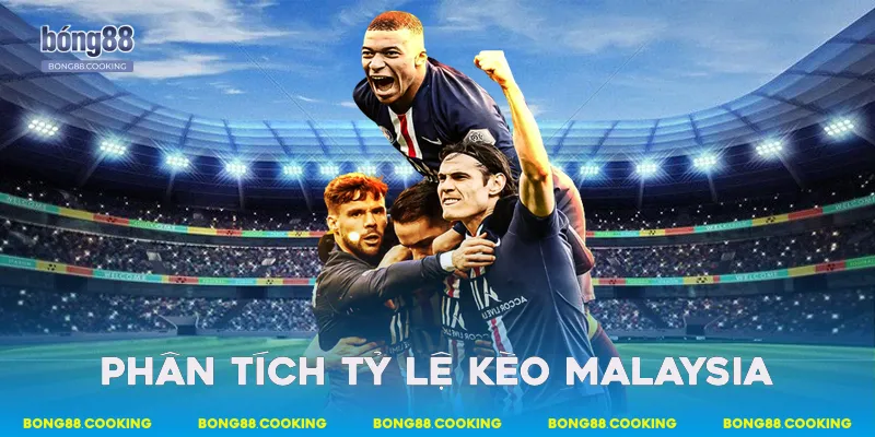 Phân tích tỷ lệ kèo Malaysia