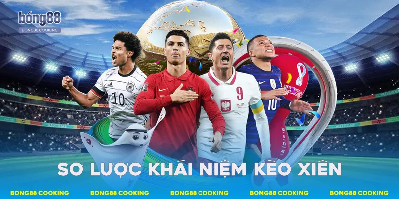 Sơ lược khái niệm kèo xiên