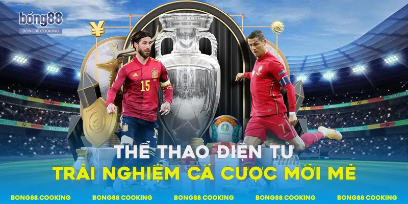 Thể thao điện tử - Trải nghiệm cá cược mới mẻ