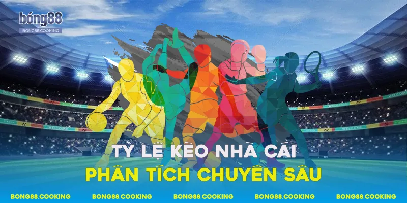 tỷ Lệ Kèo Nhà Cái